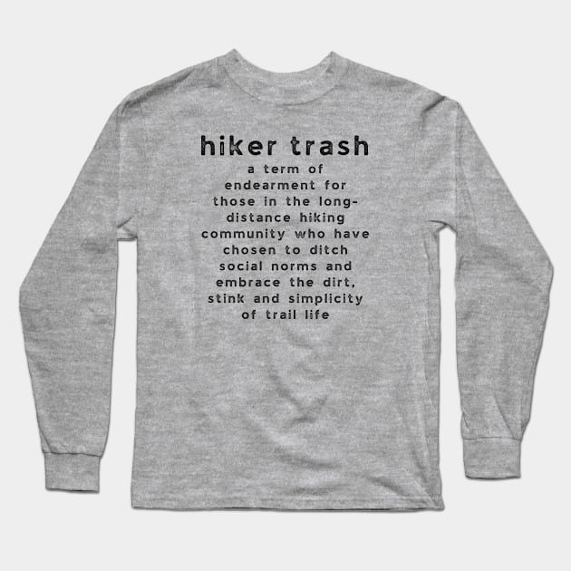 Hiker Trash Definition Long Sleeve T-Shirt by Deedy Studio